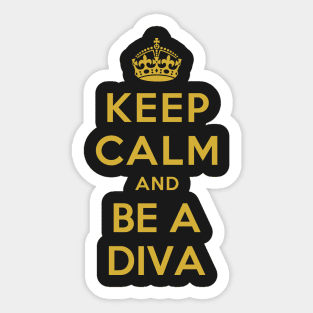 KEEP CALM AND BE A DIVA Sticker